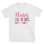 Nurses Call The Shots Shirt - Short-Sleeve Unisex T-Shirt