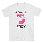 I keep It Foxy Shirt, Short-Sleeve Unisex T-Shirt