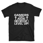 Gamers Don't Age We Just Level Up Shirt, I Don't Age I Just Level Up Gaming Shirt, Gaming T-shirt, Gamers T-shirt, Gaming T-shirt, Gamer Shirt, Gamer Gift, Game Controller Shirt, Short-Sleeve Unisex T-Shirt