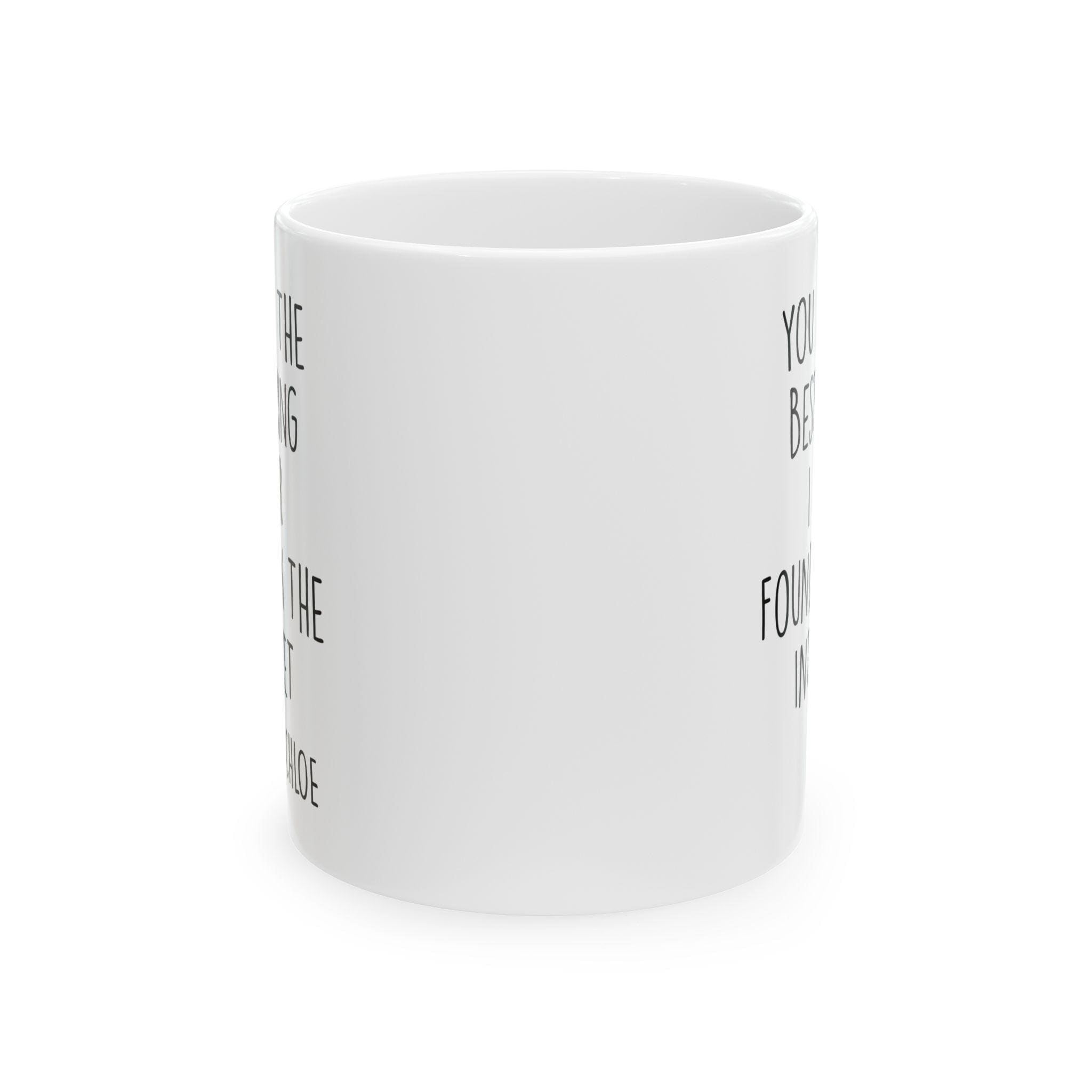 You Are The Best Thing I Ever Found On The Internet Mug, Funny Gift for Him, Husband Anniversary Gift, Boyfriend Valentines Day Gift for Him - Image 3